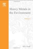 Heavy metals in the environment : [origin, interaction and remediation]